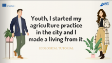Tutorial: Youth, I started my agriculture practice in the city and I made living from it